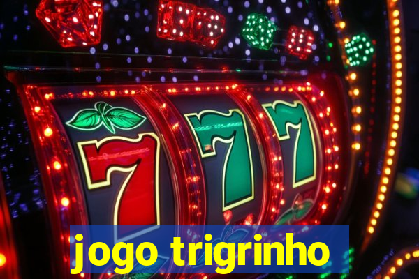jogo trigrinho